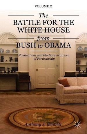 The Battle for the White House from Bush to Obama