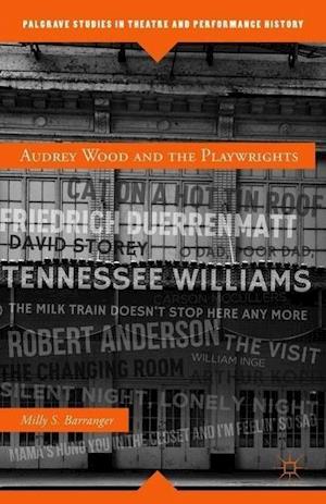 Audrey Wood and the Playwrights