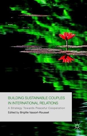 Building Sustainable Couples in International Relations