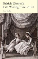 British Women's Life Writing, 1760-1840