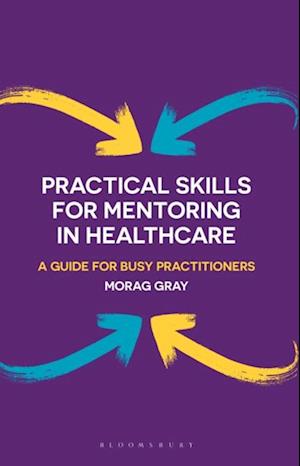 Practical Skills for Mentoring in Healthcare