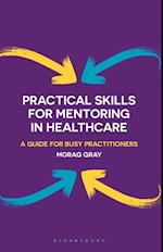 Practical Skills for Mentoring in Healthcare