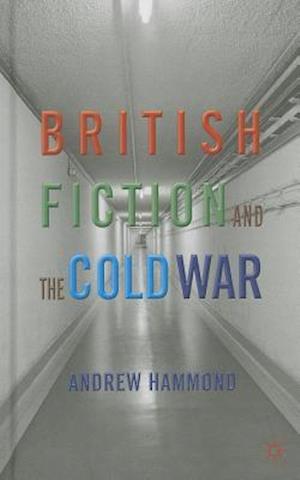 British Fiction and the Cold War