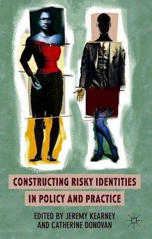 Constructing Risky Identities in Policy and Practice