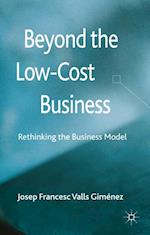Beyond the Low Cost Business