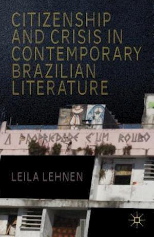 Citizenship and Crisis in Contemporary Brazilian Literature