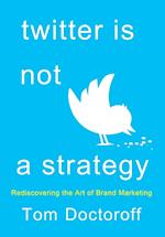 TWITTER IS NOT A STRATEGY