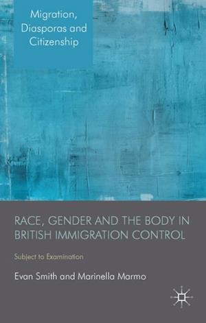 Race, Gender and the Body in British Immigration Control