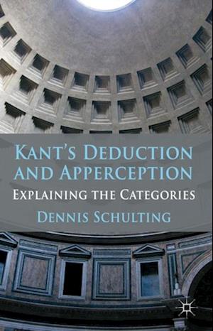 Kant''s Deduction and Apperception