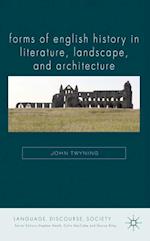 Forms of English History in Literature, Landscape, and Architecture