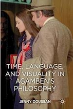 Time, Language, and Visuality in Agamben''s Philosophy