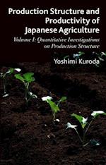 Production Structure and Productivity of Japanese Agriculture