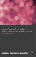 Making 'Postmodern' Mothers