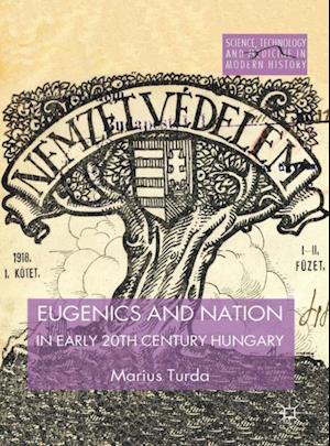 Eugenics and Nation in Early 20th Century Hungary