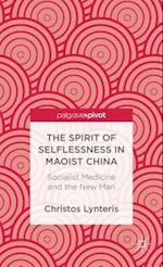 The Spirit of Selflessness in Maoist China