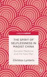 The Spirit of Selflessness in Maoist China