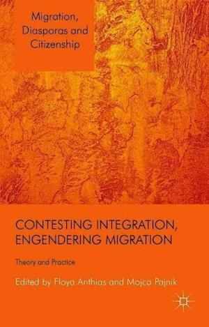 Contesting Integration, Engendering Migration