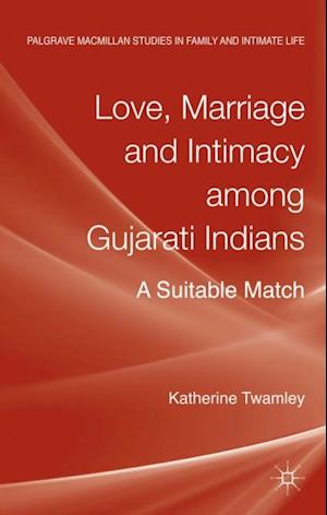 Love, Marriage and Intimacy among Gujarati Indians