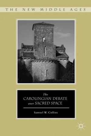 Carolingian Debate over Sacred Space