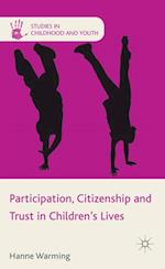 Participation, Citizenship and Trust in Children''s Lives