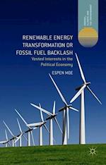 Renewable Energy Transformation or Fossil Fuel Backlash