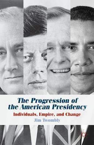 The Progression of the American Presidency