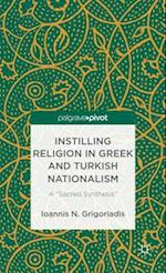 Instilling Religion in Greek and Turkish Nationalism: A “Sacred Synthesis”