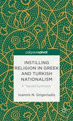 Instilling Religion in Greek and Turkish Nationalism: A “Sacred Synthesis”