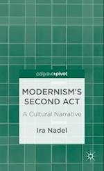 Modernism’s Second Act: A Cultural Narrative