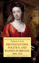 Protestantism, Politics, and Women in Britain, 1660-1714