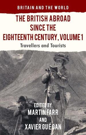 British Abroad Since the Eighteenth Century, Volume 1