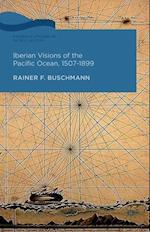 Iberian Visions of the Pacific Ocean, 1507-1899