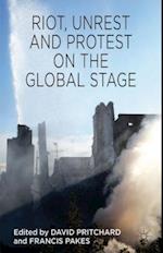 Riot, Unrest and Protest on the Global Stage