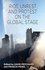 Riot, Unrest and Protest on the Global Stage