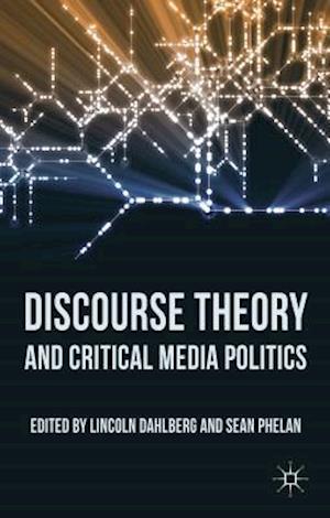 Discourse Theory and Critical Media Politics