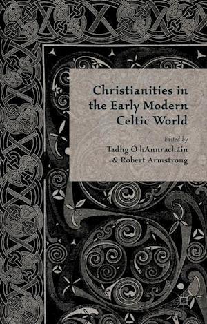 Christianities in the Early Modern Celtic World