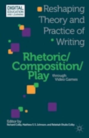 Rhetoric/Composition/Play through Video Games