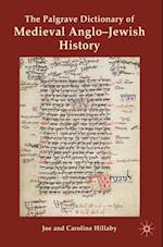 Palgrave Dictionary of Medieval Anglo-Jewish History