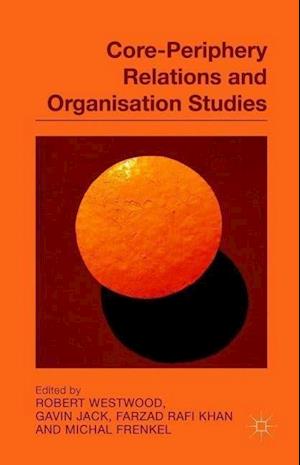 Core-Periphery Relations and Organization Studies