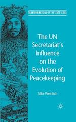 The UN Secretariat''s Influence on the Evolution of Peacekeeping