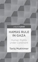 Hamas Rule in Gaza: Human Rights under Constraint
