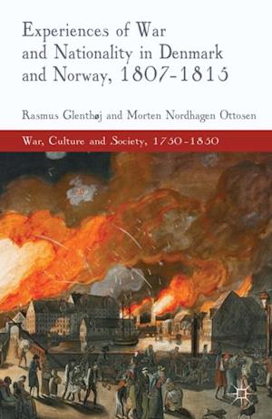 Experiences of War and Nationality in Denmark and Norway, 1807-1815