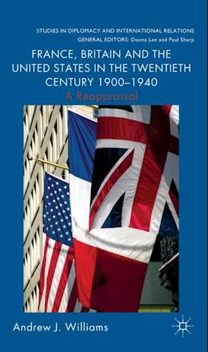 France, Britain and the United States in the Twentieth Century 1900 – 1940