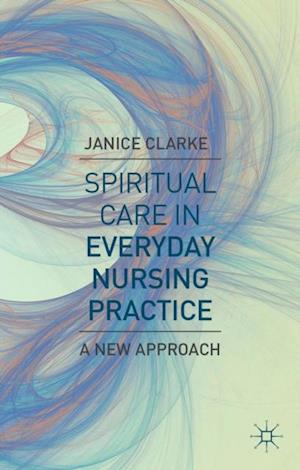 Spiritual Care in Everyday Nursing Practice