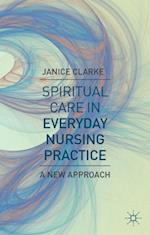 Spiritual Care in Everyday Nursing Practice