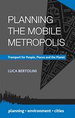 Planning the Mobile Metropolis
