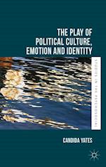 Play of Political Culture, Emotion and Identity