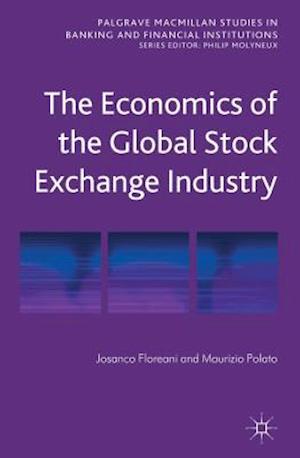 The Economics of the Global Stock Exchange Industry