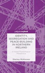 Identity, Segregation and Peace-building in Northern Ireland