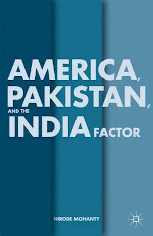 America, Pakistan, and the India Factor